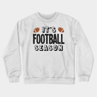 It's Football Season Crewneck Sweatshirt